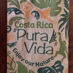 Pura vida! This is everywhere and captures the country's approach to living!
