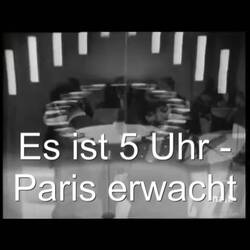 Il est cinq heures, Paris s’éveille (Es ist fünf Uhr, Paris erwacht) - Jaques Dutronc