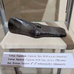 The axe that was found that started the Sarazm digs, well, it says Waxwork!!!?